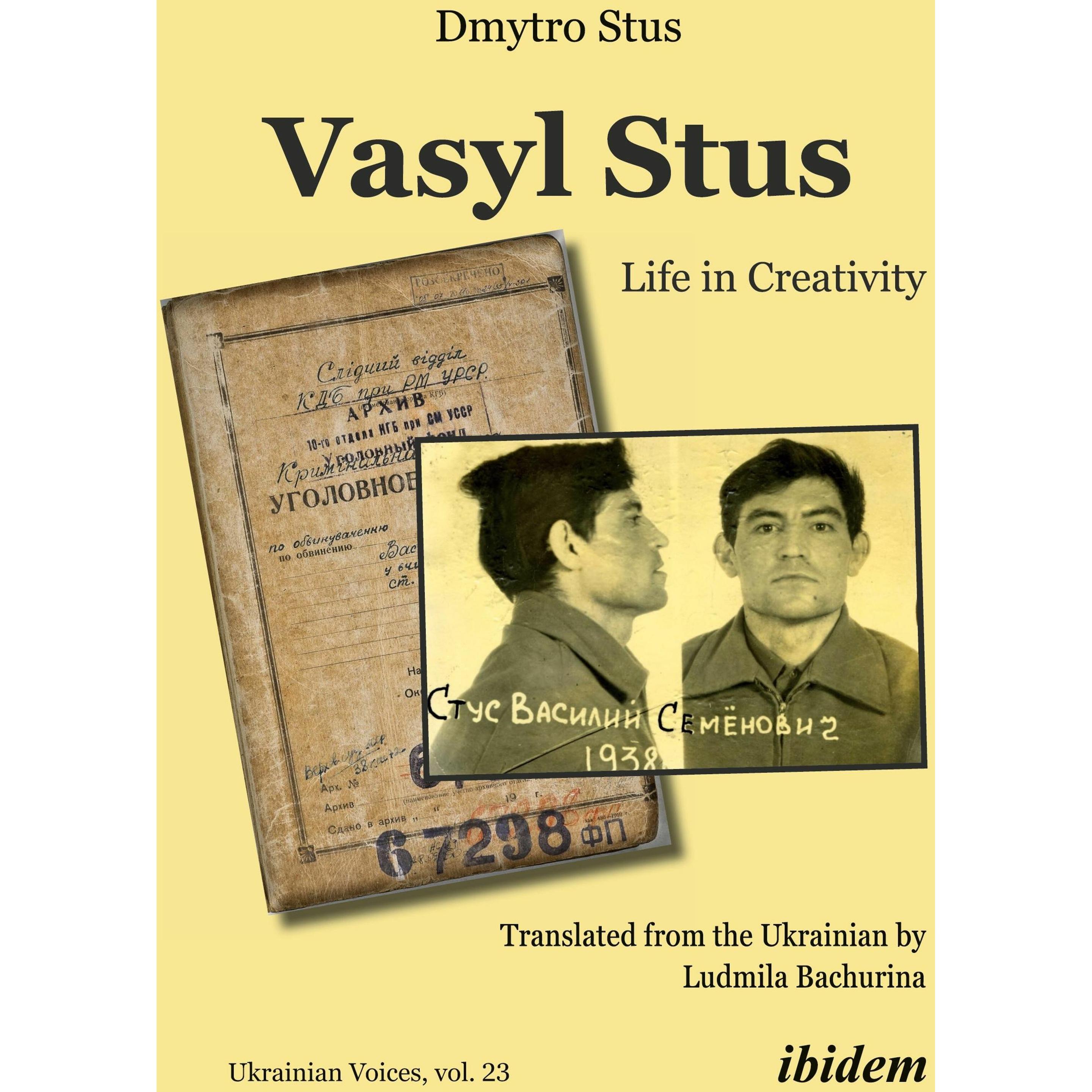 Vasyl Stus: Life in Creativity, Sachbücher von Dmytro Stus