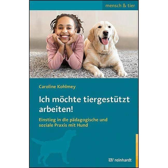 Thumbnail - Ich möchte tiergestützt arbeiten!, Fachbücher von Caroline Kohlmey