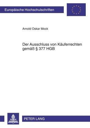 Produktbild Der Ausschluss von Käuferrechten gemäss § 377 HGB (Deutsch, Arnold Mock, 2010)