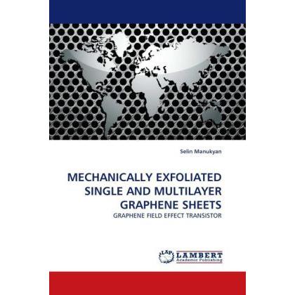 Mechanically Exfoliated Single And Multilayer Graphene Sheets, Fachbücher von Selin Manukyan