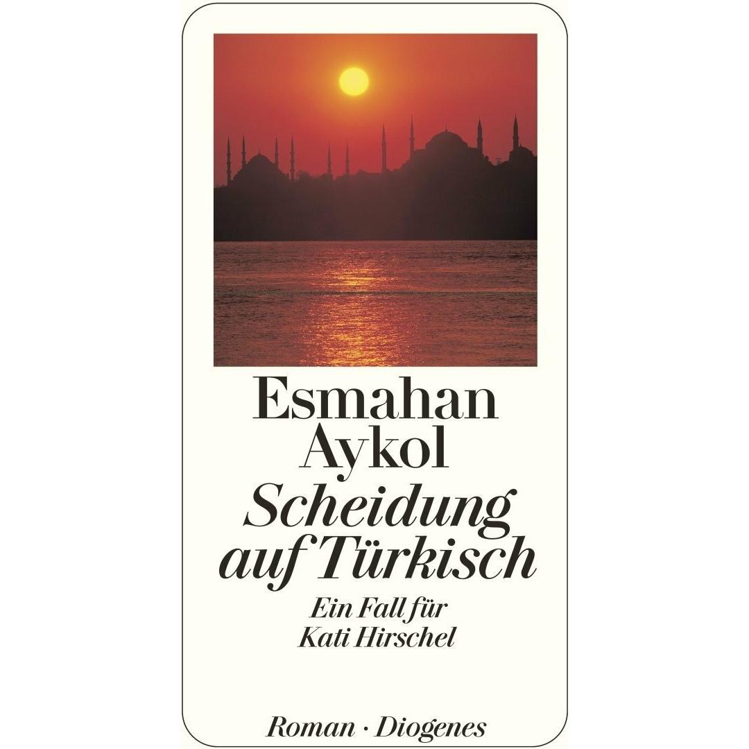 Scheidung auf Türkisch, Belletristik von Esmahan Aykol