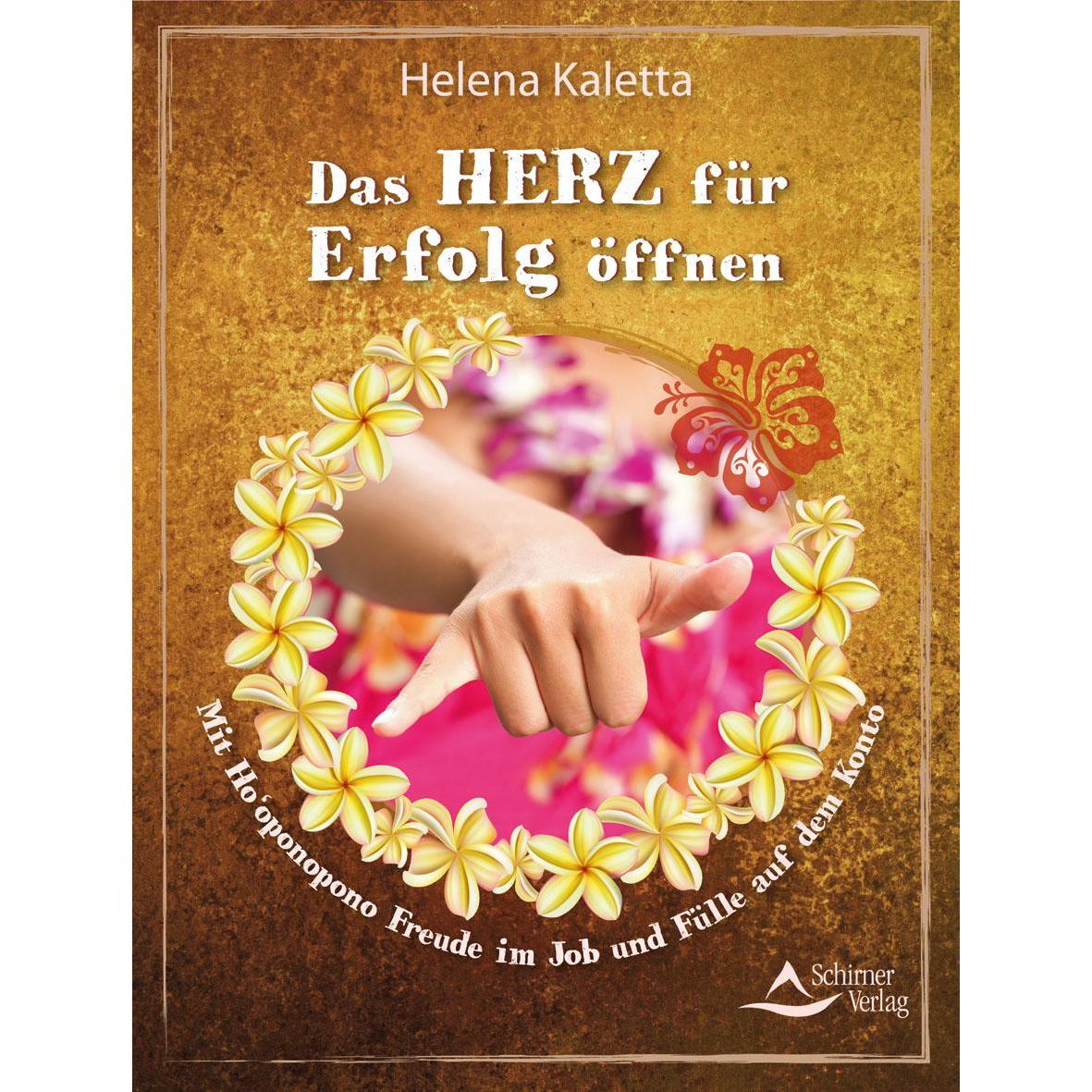 Das Herz für Erfolg öffnen, Ratgeber von Helena Kaletta