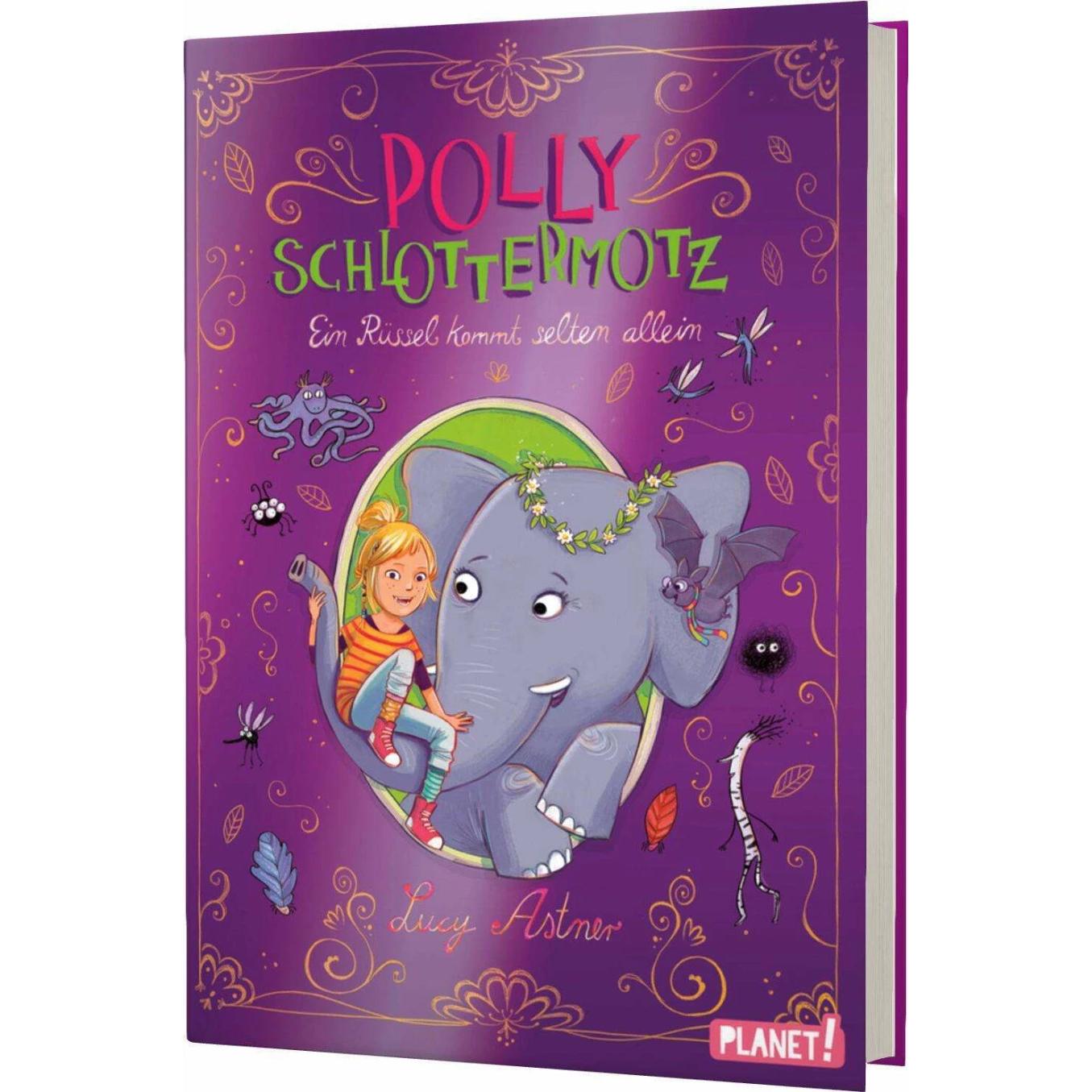 Polly Schlottermotz, Band 2: Ein Rüssel kommt selten allein, Kinderbücher von Lucy Astner