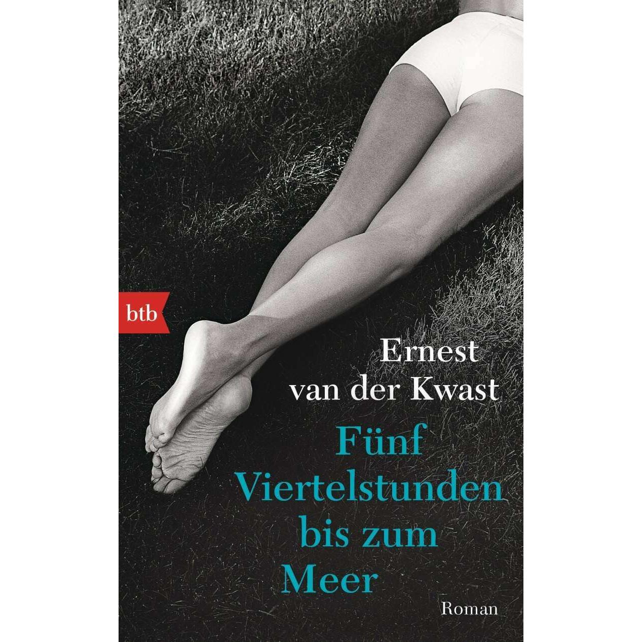 Fünf Viertelstunden bis zum Meer, Belletristik von Ernest van der Kwast, Andreas Ecke