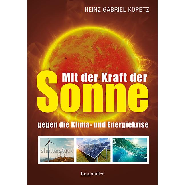 Thumbnail - Mit der Kraft der Sonne gegen die Klima- und Energiekrise, Fachbücher von Heinz Gabriel Kopetz