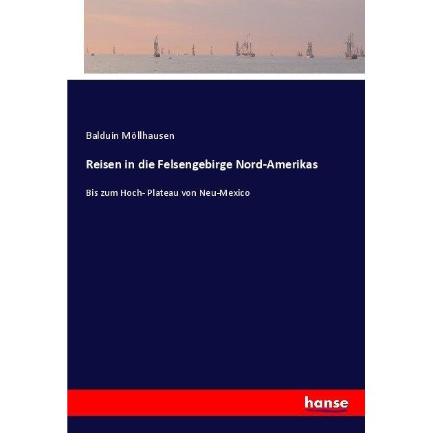 Reisen in die Felsengebirge Nord-Amerikas, Ratgeber von Balduin Möllhausen