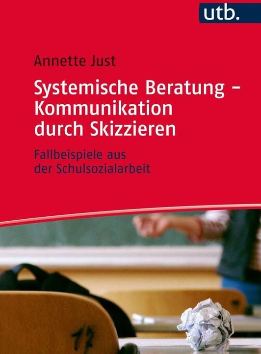 Produktbild Systemische Beratung - Kommunikation durch Skizzieren (Deutsch, Annette Just, 2016)