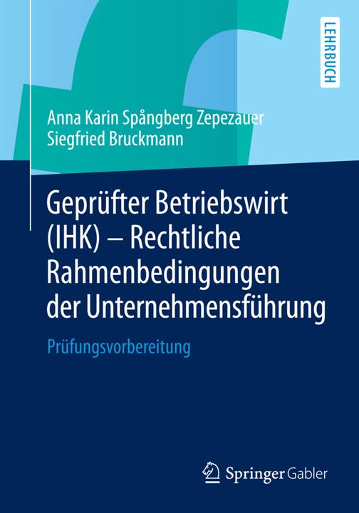 Energie-Label Geprüfter Betriebswirt (IHK) - Rechtliche Rahmenbedingungen der Unternehmensführung (Deutsch, Anna Karin Spångberg Zepezauer, Siegfried Bruckmann, 2015)