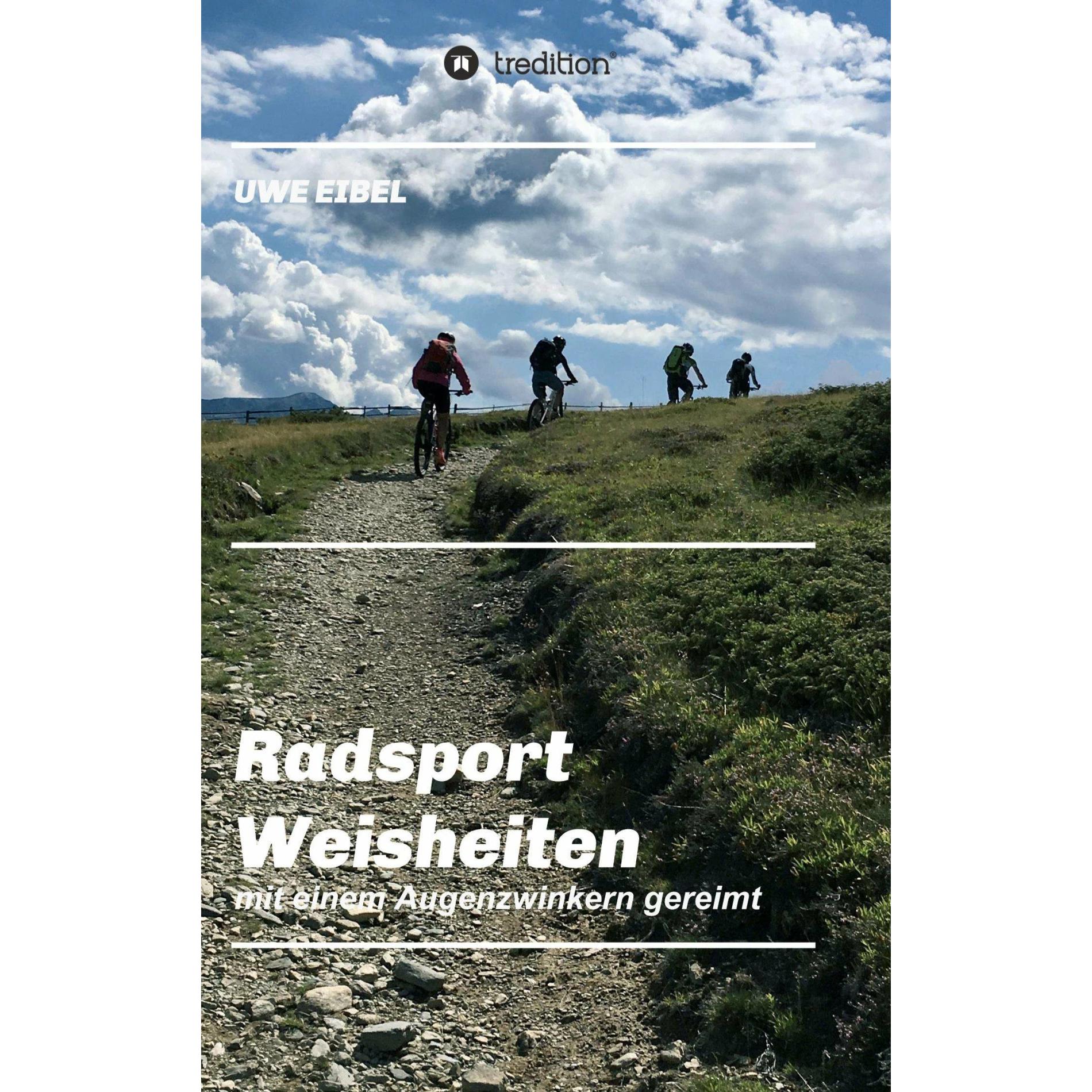 Radsportler Weisheiten, Ratgeber von Uwe Eibel