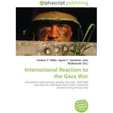 International Reaction to the Gaza War, Fachbücher von Agnes F. Vandome, Frederic P. Miller, John McBrewster