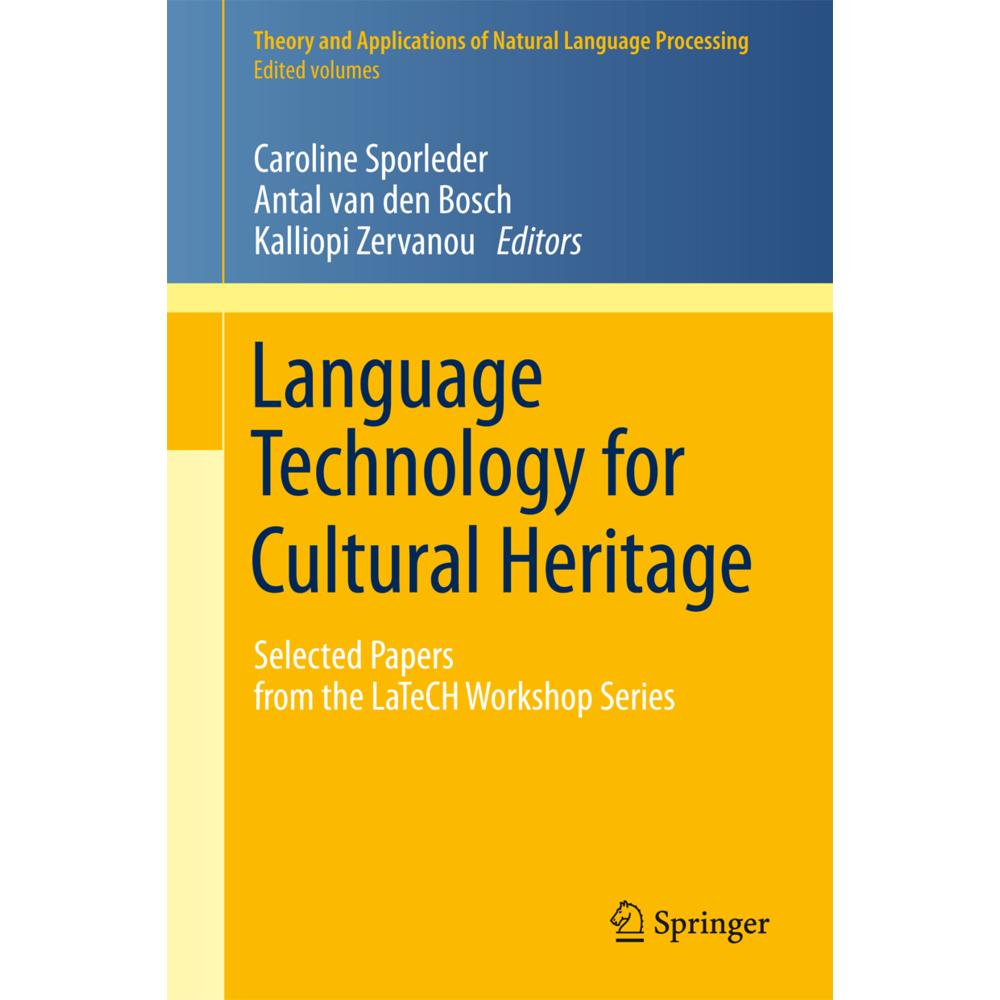Language Technology for Cultural Heritage, Fachbücher von Antal van den Bosch, Caroline Sporleder, Kalliopi Zervanou