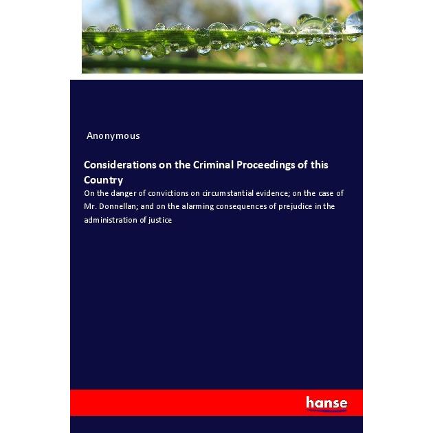 Considerations on the Criminal Proceedings of this Country, Fachbücher von Anonym