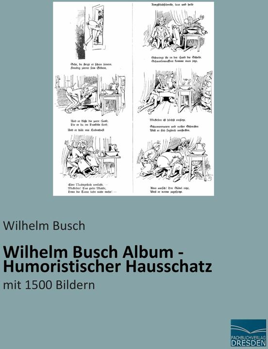 Produktbild Wilhelm Busch Album - Humoristischer Hausschatz (Deutsch, Wilhelm Busch, 2015)