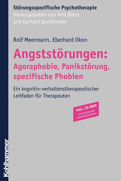 Produktbild Angststörungen: Agoraphobie, Panikstörung, spezifische Phobien (Deutsch, Anil Batra, Eberhard Okon, Gerhard Buchkremer, Rolf Meermann, 2005)