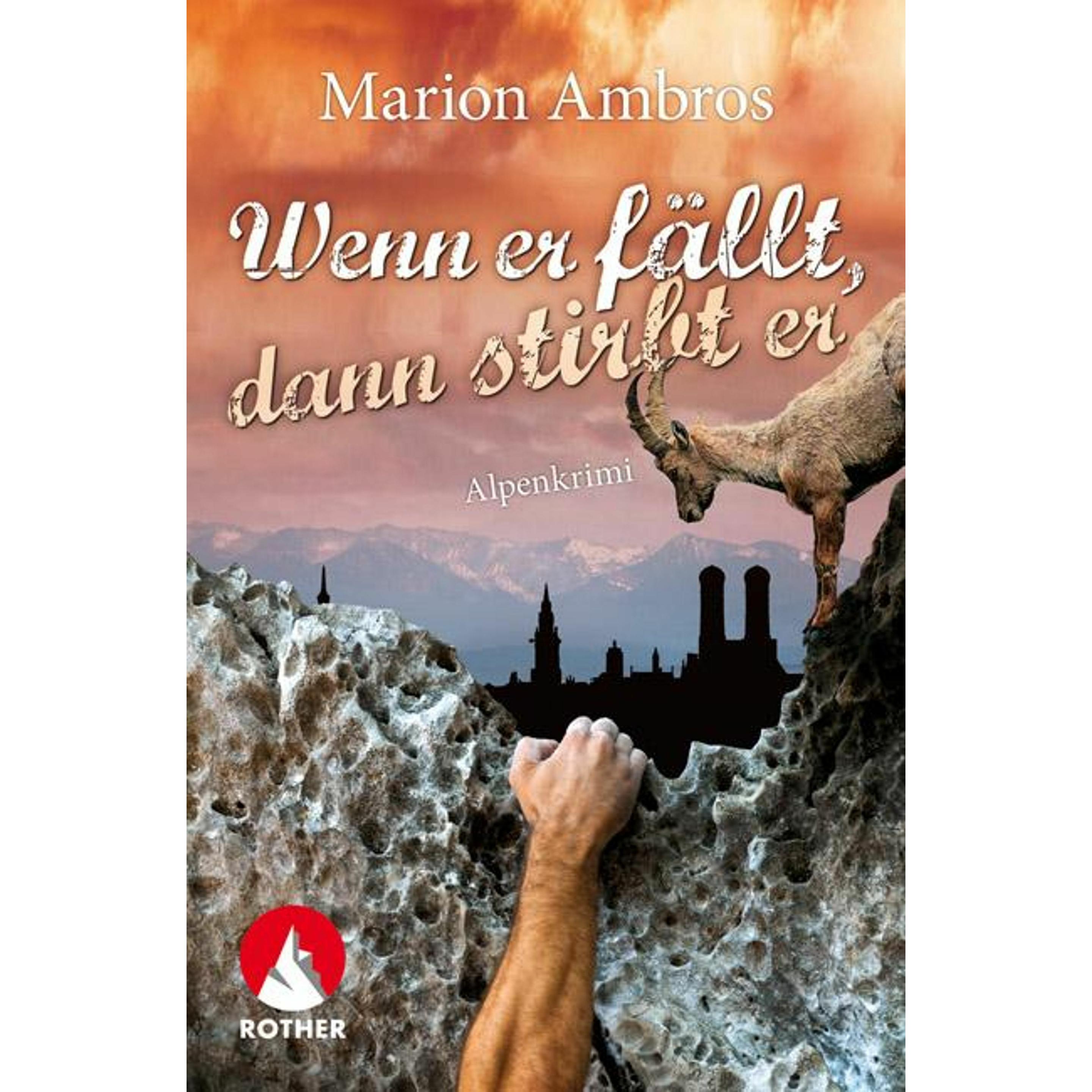 Wenn er fällt, dann stirbt er, Belletristik von Marion Ambros