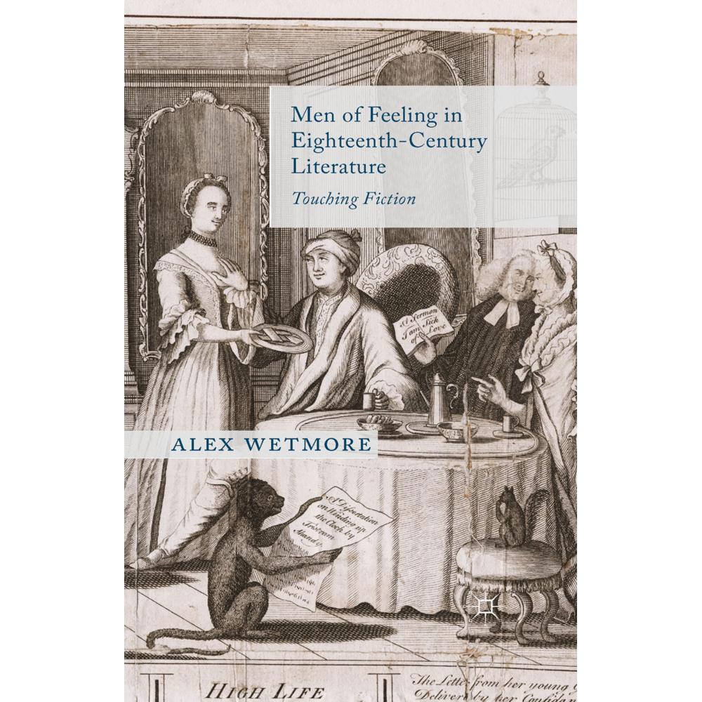 Men of Feeling in Eighteenth-Century Literature, Fachbücher von A. Wetmore