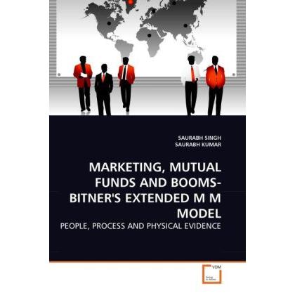 Marketing, Mutual Funds And Booms-Bitner'S Extended M M Model, Fachbücher von Saurabh Singh, Saurabh Kumar