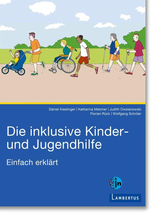 Produktbild Die inklusive Kinder- und Jugendhilfe (Deutsch, Wolfgang Schröer, Judith Owsianowski, Daniel Kieslinger, Florian Rück, Katharina Metzner, 2024)