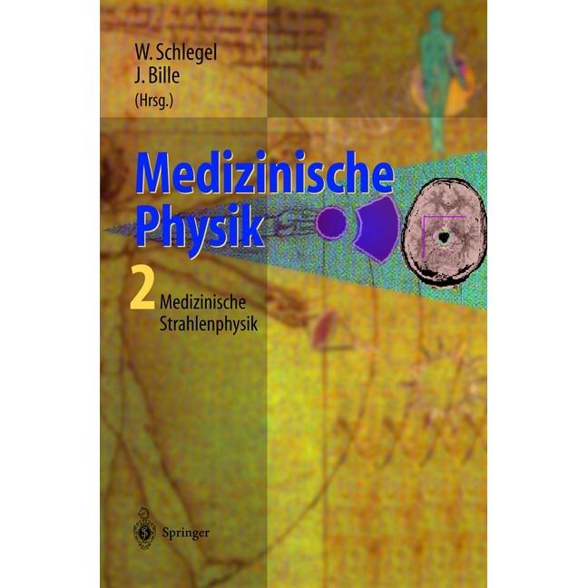 Medizinische Physik 2, Fachbücher von W. Schlegel, J. Bille