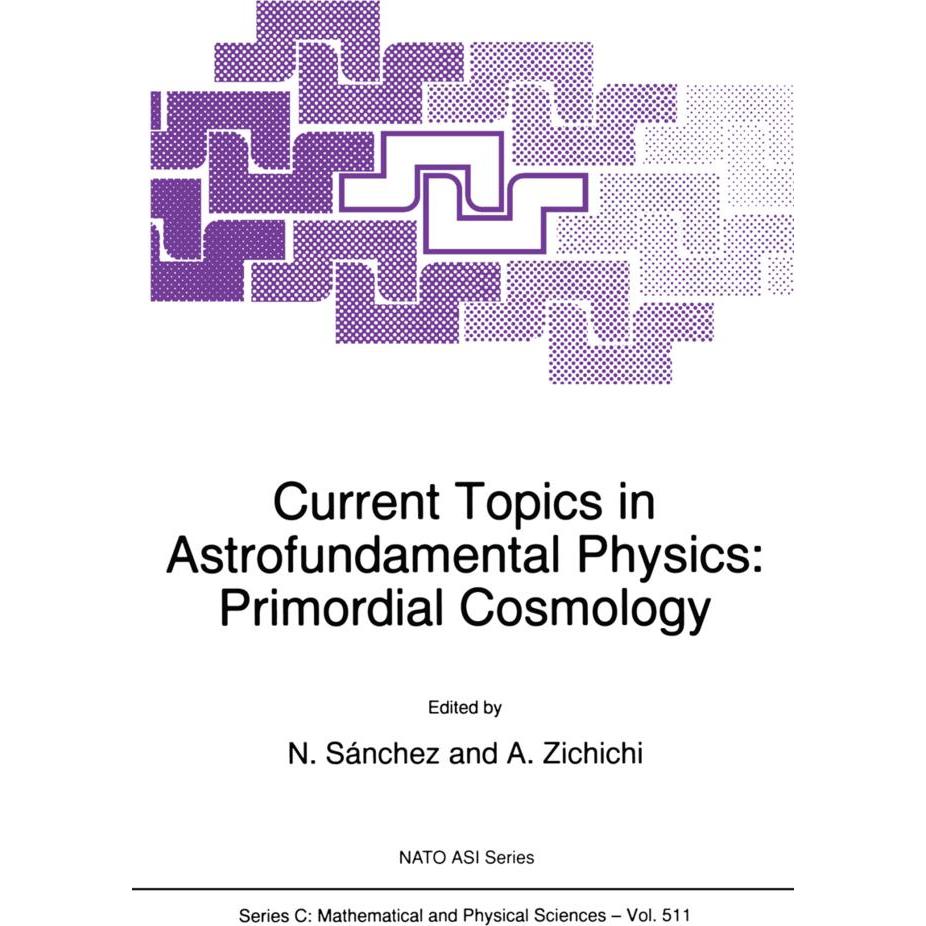 Current Topics in Astrofundamental Physics, Fachbücher von Norma G. Sánchez, Antonino Zichichi