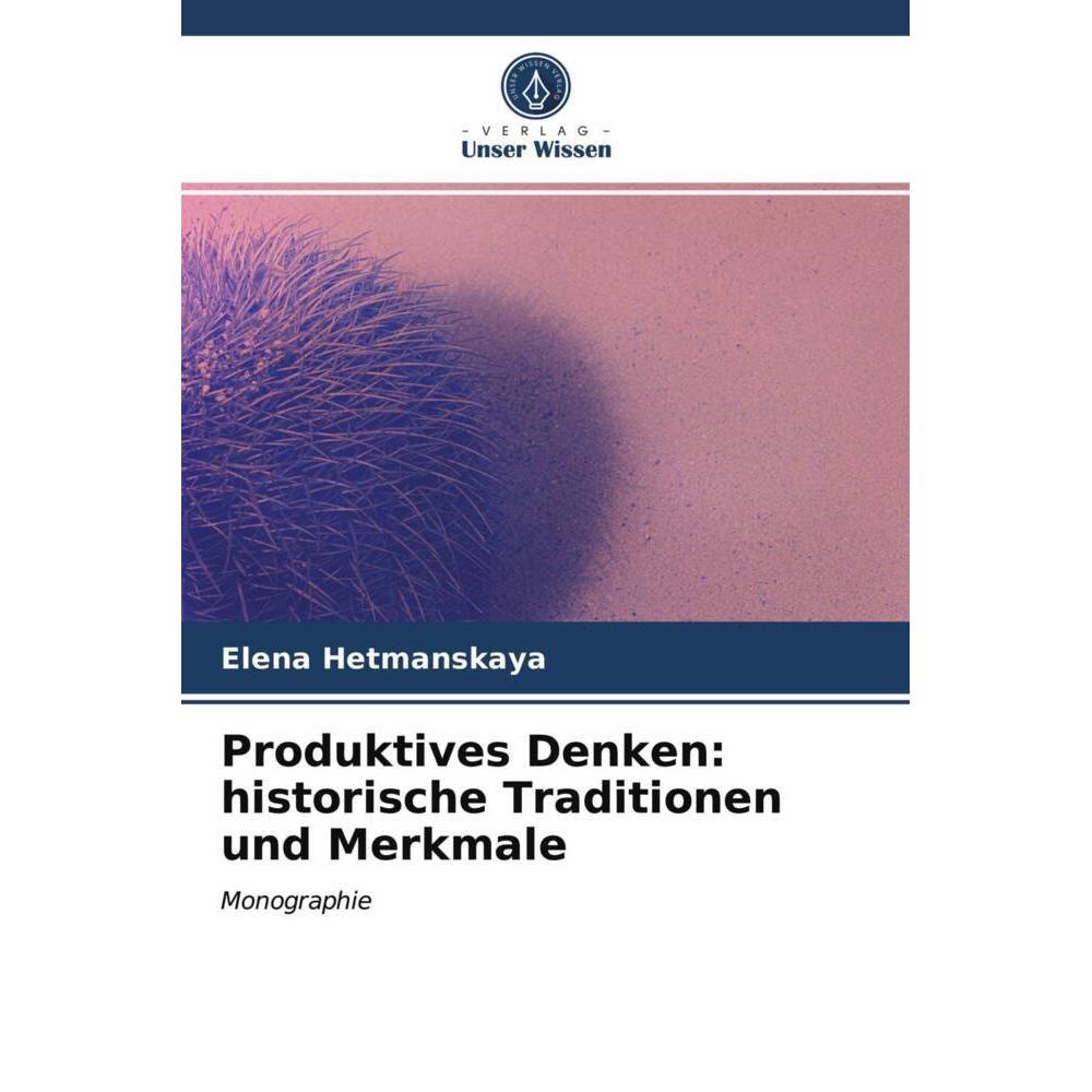 Produktives Denken: historische Traditionen und Merkmale, Fachbücher von Elena Hetmanskaya