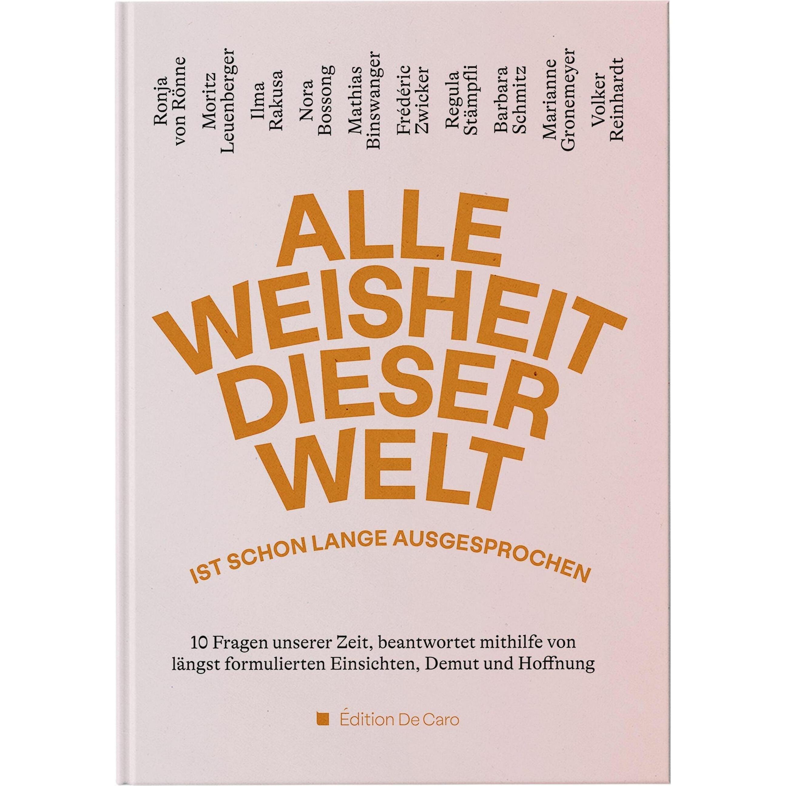 von Rönne:Alle Weisheit dieser Welt ist, Belletristik von Ronja von Rönne, Volker Reinhardt, Nora Bossong, Ilma Rakusa, ...