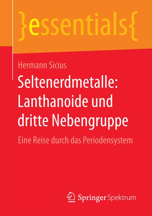 Produktbild Seltenerdmetalle: Lanthanoide und dritte Nebengruppe (Deutsch, Hermann Sicius, 2015)