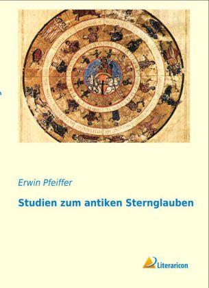 Produktbild Studien zum antiken Sternglauben (Deutsch, Erwin Pfeiffer, 2013)