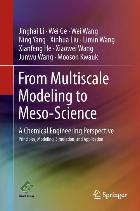 Immagine prodotto From Multiscale Modeling to Meso-Science (Inglese, Mooson Kwauk, Wei Wang, Limin Wang, Ning Yang, Xiaowei Wang, Wei Ge, Jinghai Li, Xianfeng He, Junwu Wang, Xinhua Liu, 2015)