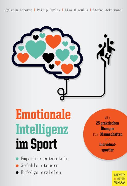 Produktbild Emotionale Intelligenz im Sport (Deutsch, Lisa Musculus, Philip Furley, Stefan Ackermann, Sylvain Laborde, 2017)