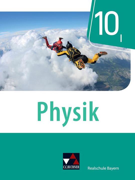 Produktbild Physik – Realschule Bayern / Physik Realschule Bayern 10 I (Deutsch, Christian Axenbeck, Christoph Fritsch, Franziska Weber, Marco Nelkenbrecher, Markus Pollinger, Robert Forster, Sandra Hanke, Sebastian Floder, Thomas Stumpferl, Uwe Weber-Haenel, 2023)