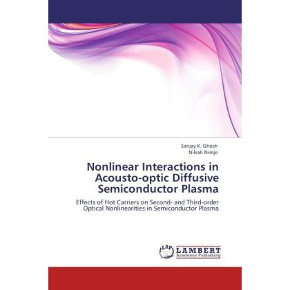 Nonlinear Interactions in Acousto-optic Diffusive Semiconductor Plasma, Fachbücher