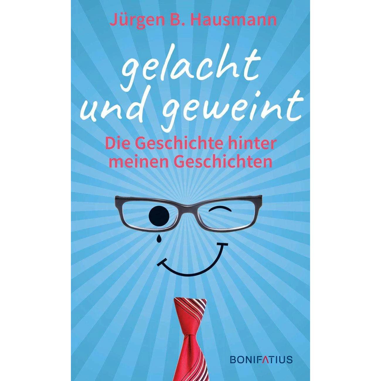 Gelacht und geweint, Sachbücher von Jürgen B. Hausmann