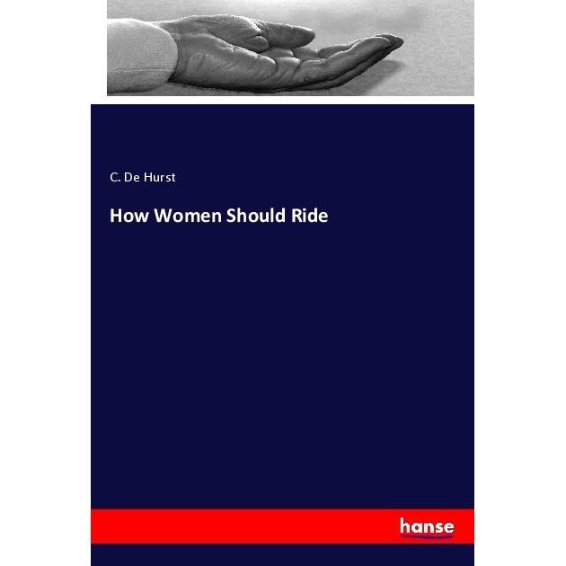 How Women Should Ride, Ratgeber von C. De Hurst
