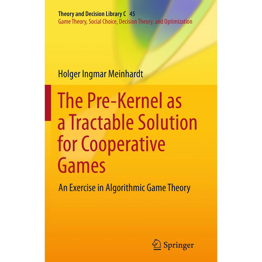 Thumbnail - The Pre-Kernel as a Tractable Solution for Cooperative Games, Fachbücher von Holger Ingmar Meinhardt