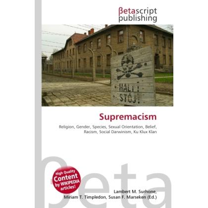 Supremacism, Fachbücher von Lambert M. Surhone, Susan F. Marseken, Miriam T. Timpledon