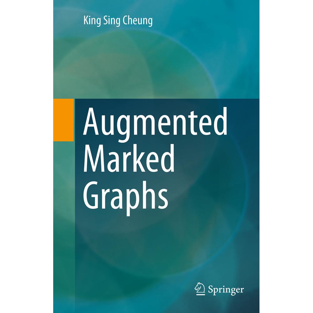 Augmented Marked Graphs, Fachbücher von King Sing Cheung