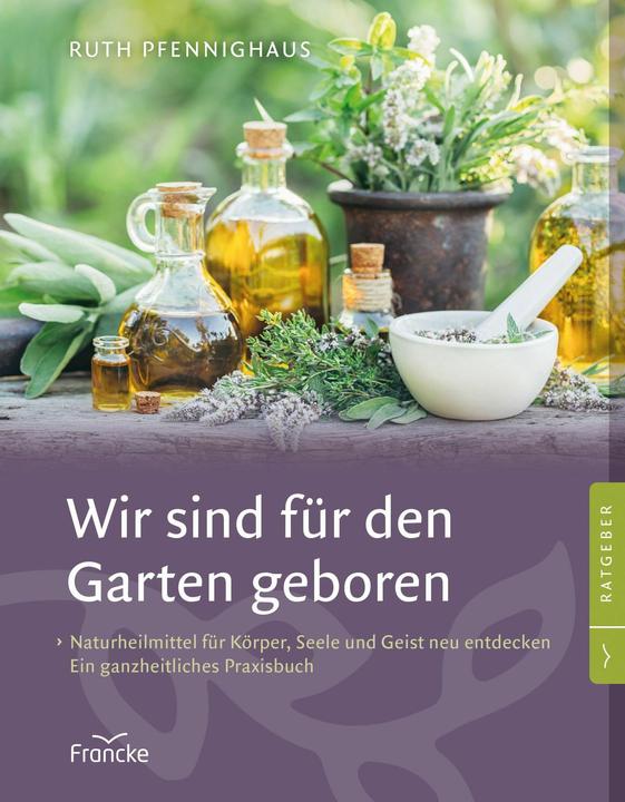 Produktbild Wir sind für den Garten geboren (Deutsch, Ruth Pfennighaus, 2018)