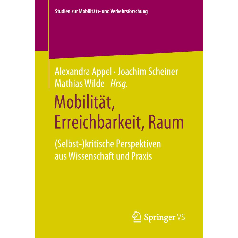 Mobilität, Erreichbarkeit, Raum, Fachbücher von Joachim Scheiner, Mathias Wilde, Alexandra Appel