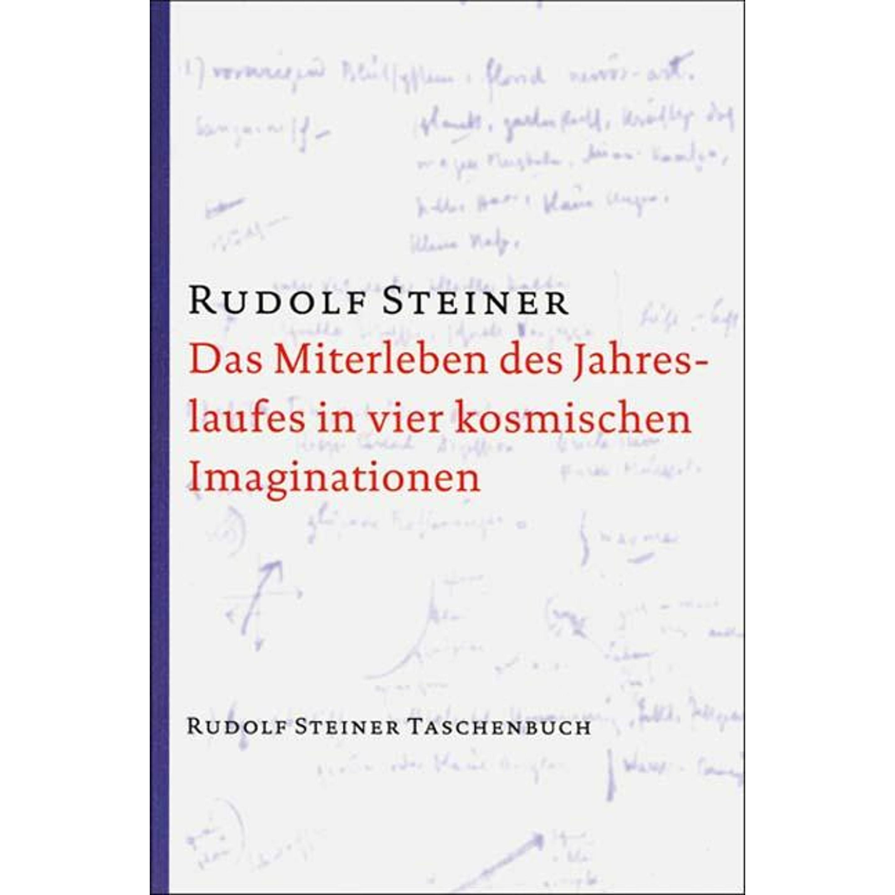 Das Miterleben des Jahreslaufes in vier kosmischen Imaginationen, Ratgeber von Rudolf Steiner