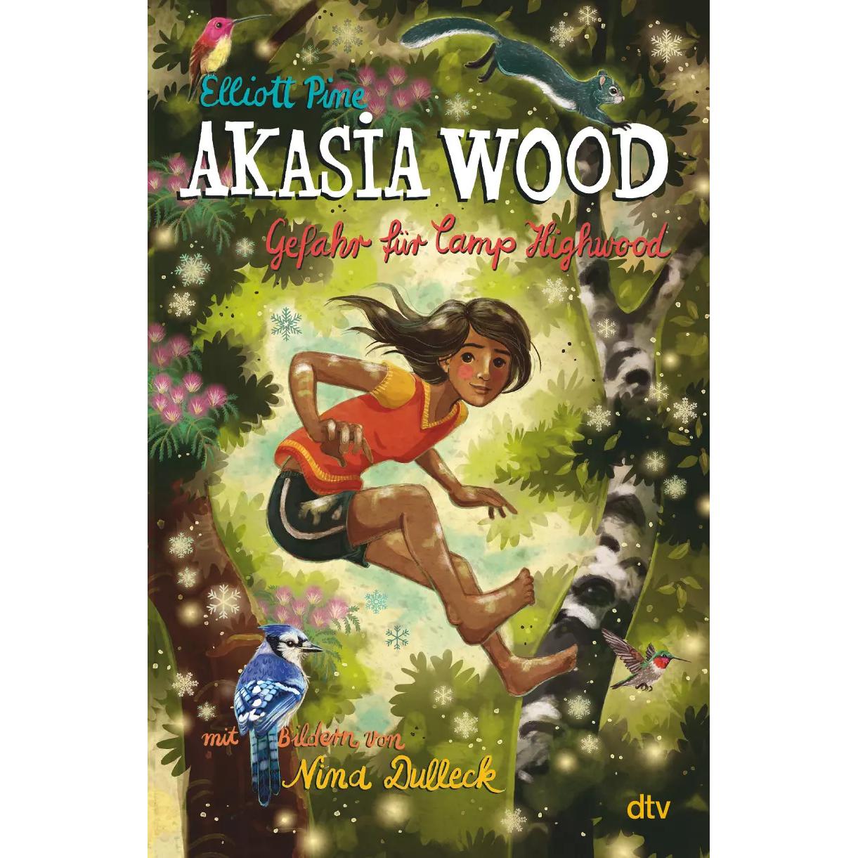 Akasia Wood – Gefahr für Camp Highwood, Kinderbücher von Elliott Pine, Nina Dulleck, Alina Brost