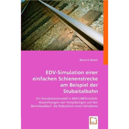 Thumbnail - EDV-Simulation einer einfachen Schienenstrecke am Beispiel der Stubaitalbahn, Fachbücher