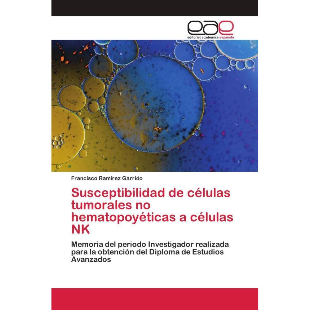 Susceptibilidad de células tumorales no hematopoyéticas a células NK, Fachbücher von Francisco Ramirez Garrido
