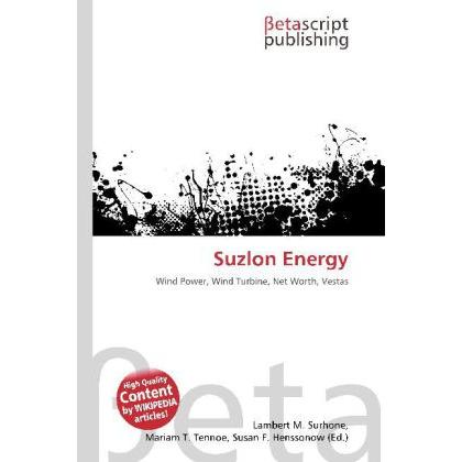 Suzlon Energy, Fachbücher von Lambert M. Surhone, Miriam T. Timpledon, Susan F. Marseken