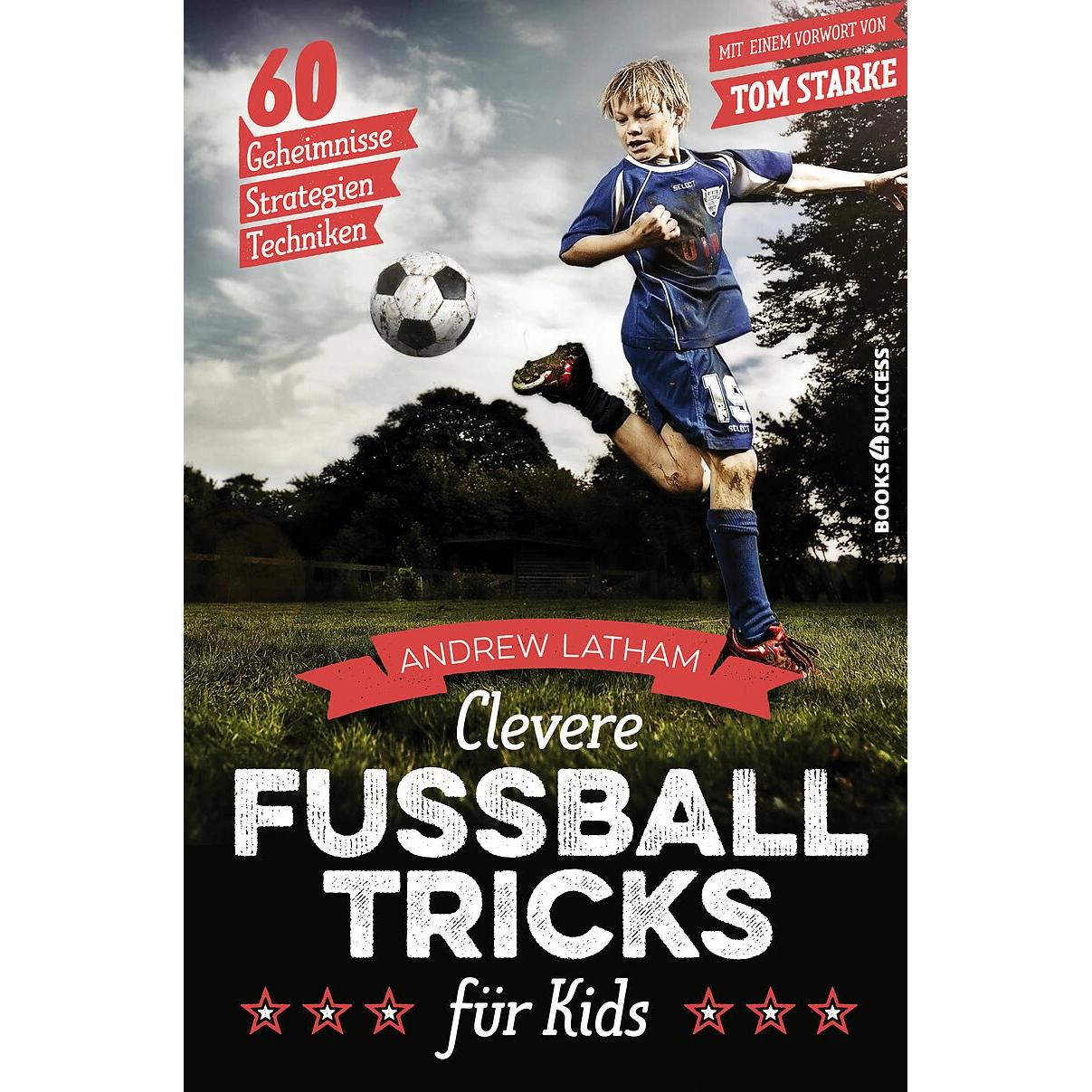 Clevere Fussballtricks für Kids, Ratgeber von Andrew Latham