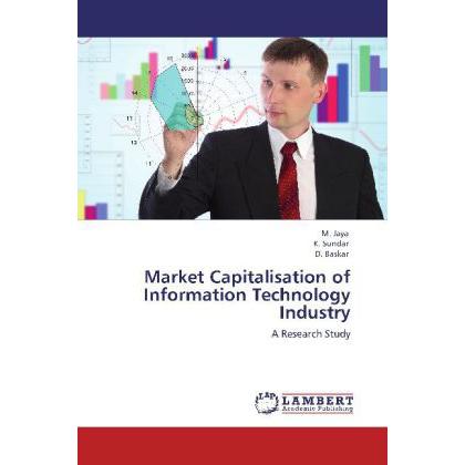 Market Capitalisation of Information Technology Industry, Fachbücher von K. Sundar, D. Baskar, M. Jaya