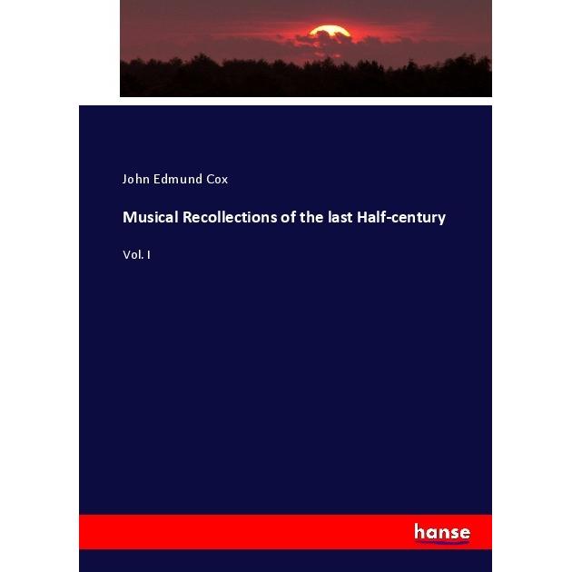 Musical Recollections of the last Half-century, Fachbücher von John Edmund Cox