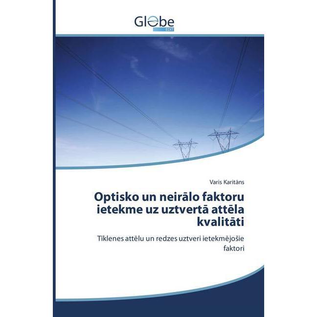 Optisko un neiralo faktoru ietekme uz uztverta att la kvalitati, Fachbücher von Varis Karitans