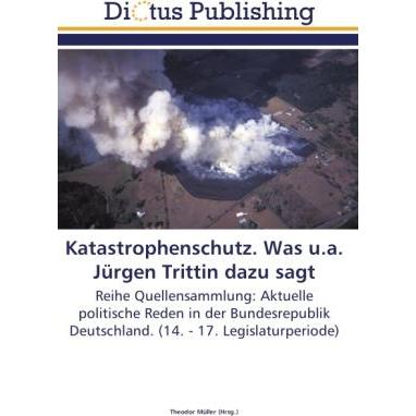 Katastrophenschutz. Was u.a. Jürgen Trittin dazu sagt, Sachbücher
