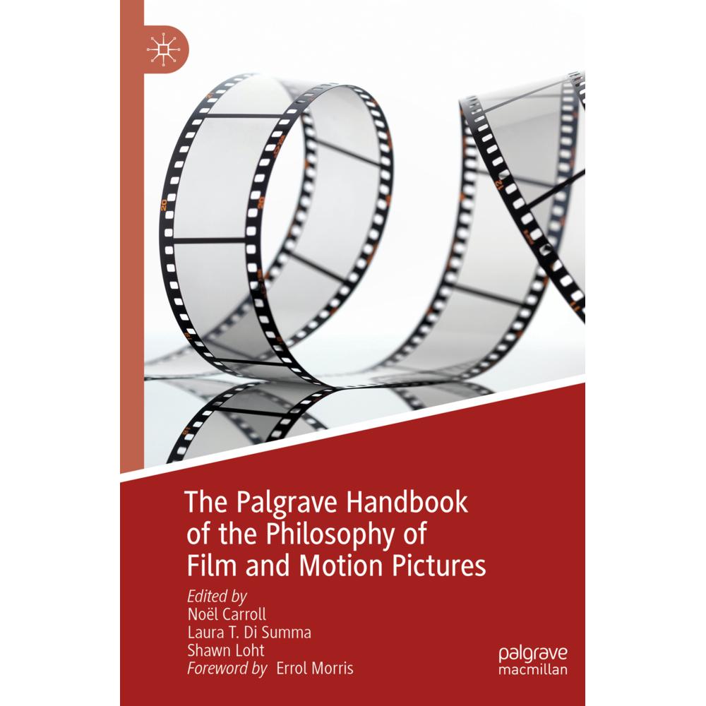 The Palgrave Handbook of the Philosophy of Film and Motion Pictures, Fachbücher von Laura T. Di Summa, Noël Carroll, Sha...